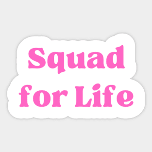 Squad for Life Sticker